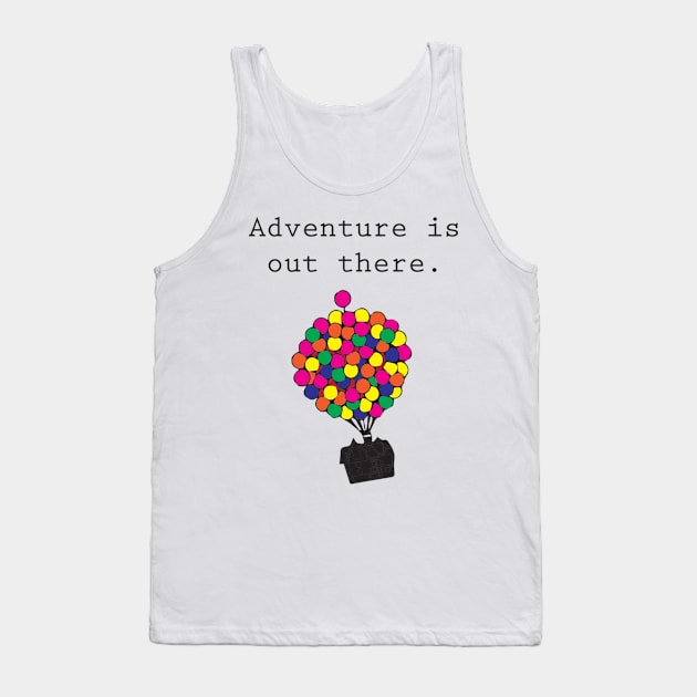 Adventure is out there Tank Top by JJtravel